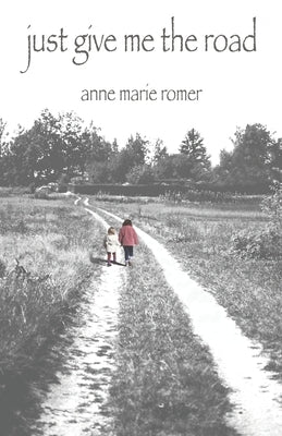Just Give Me the Road Paperback Braughler Books, LLC