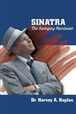 Frank Sinatra: The Swinging Narcissist Paperback Ipbooks