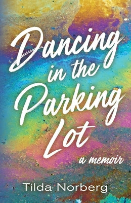 Dancing in the Parking Lot: A Memoir Paperback Luminare Press