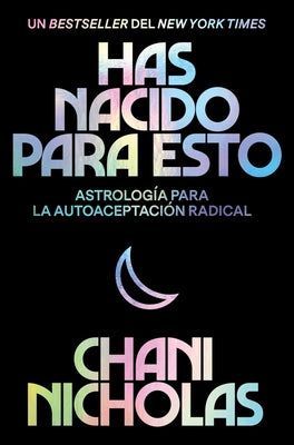 You Were Born for This \ Has Nacido Para Esto (Spanish Edition): AstrologÃ­a Para La AutoaceptaciÃ³n Radical HarperCollins Espanol