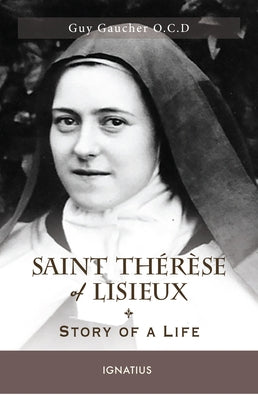 Saint Thérèse of Lisieux: Story of a Life Paperback Ignatius Press