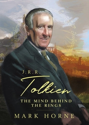 J. R. R. Tolkien: The Mind Behind the Rings Paperback Thomas Nelson