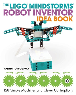 The Lego Mindstorms Robot Inventor Idea Book No Starch Press