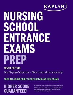Nursing School Entrance Exams Prep: Your All-In-One Guide to the Kaplan and Hesi Exams Paperback Kaplan Publishing