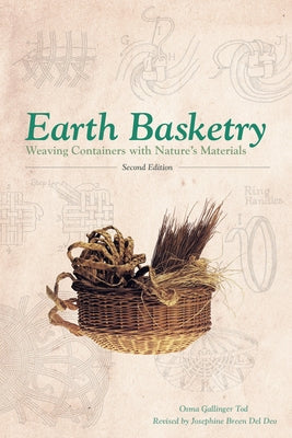 Earth Basketry, 2nd Edition: Weaving Containers with Nature's Materials Paperback Schiffer Craft