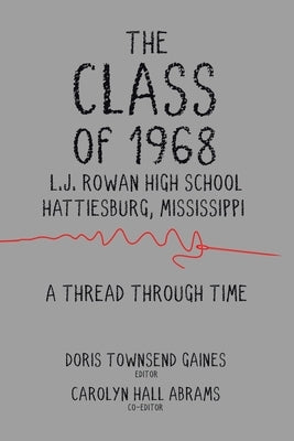 The Class of 1968: A Thread through Time Page Publishing, Inc.