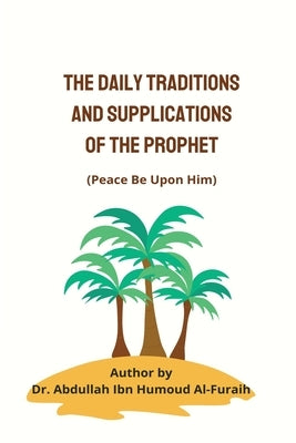 The Daily Traditions and Supplications of the Prophet(pbuh) Paperback Tafheem Ur Rahman