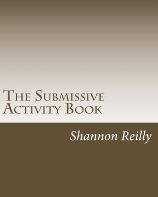 The Submissive Activity Book: Building Blocks To Better Service Paperback Createspace Independent Publishing Platform