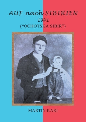 AUF nach SIBIRIEN 1941: ("Ochotska Sibir") Paperback Urlink Print & Media, LLC