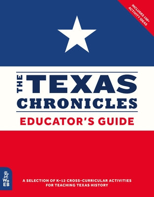 The Texas Chronicles Educator's Guide Paperback What on Earth Books