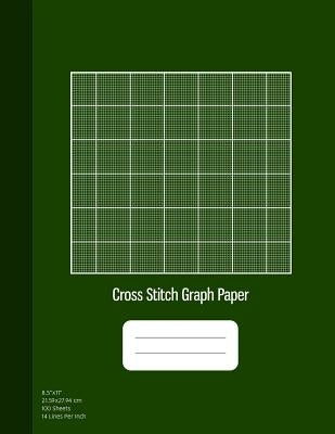 Cross Stitch Graph Paper: 14 Lines Per Inch, Graph Paper for Embroidery and Needlework, 8.5''x11'', 100 Sheets, Green Cover Paperback Independently Published