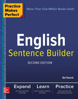 Practice Makes Perfect English Sentence Builder, Second Edition McGraw-Hill Companies