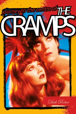 Journey to the Center of the Cramps by Porter, Dick