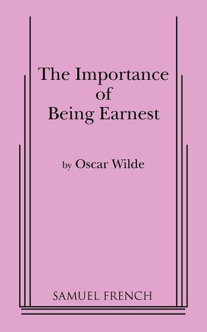 Importance of Being Earnest, the (3 ACT Version) Paperback Samuel French, Inc.
