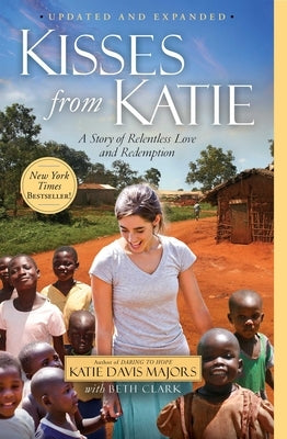 Kisses from Katie: A Story of Relentless Love and Redemption Paperback Howard Books