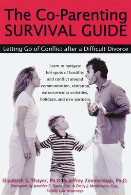 The Co-Parenting Survival Guide: Letting Go of Conflict After a Difficult Divorce Paperback New Harbinger Publications