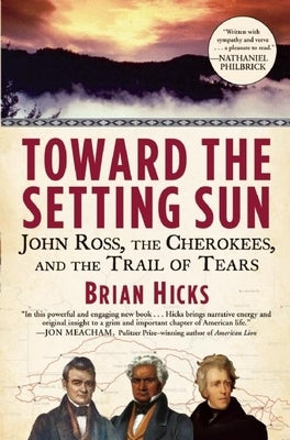 Toward the Setting Sun: John Ross, the Cherokees, and the Trail of Tears Paperback Grove Press