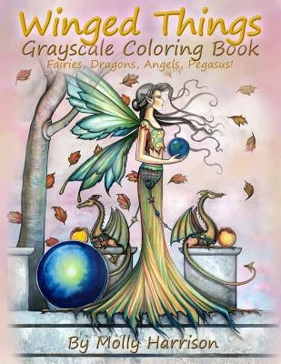 Winged Things - A Grayscale Coloring Book For Adults: Featuring Fairies, Dragons, Angels and Pegasus Paperback Createspace Independent Publishing Platform