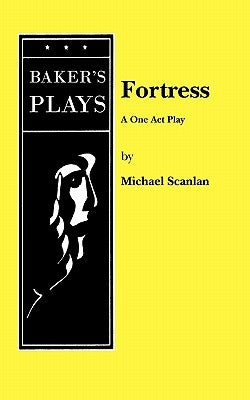 Fortress: A One Act Play Paperback Samuel French, Inc.