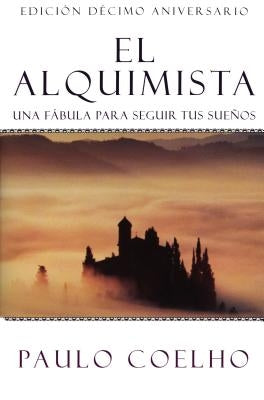 The Alchemist \ El Alquimista (Spanish Edition): Una Fábula Para Seguir Tus Sueños by Coelho, Paulo - MO Corrections Bookstore