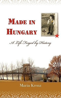 Made in Hungary: A Life Forged by History Paperback Donner Publishing, LLC