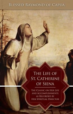 The Life of St. Catherine of Siena Paperback Tan Books