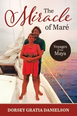 The Miracle of Mare: Voyages of the Maya Paperback Tellwell Talent
