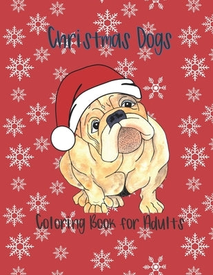Christmas Dogs Coloring Book for Adults Paperback Independently Published