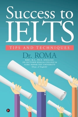 Success to IELTS: Tips and Techniques Paperback Notion Press Media Pvt Ltd