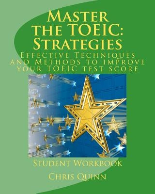 Master the TOEIC: Strategies Student Workbook: Effective Techniques and Methods to improve your TOEIC test score Paperback Arkadian Intermedia Enterprises LLC