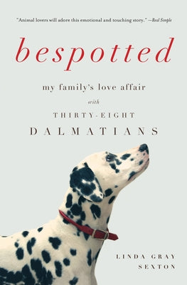 Bespotted: My Family's Love Affair with Thirty-Eight Dalmatians Paperback Counterpoint LLC