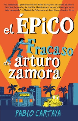 El Épico Fracaso de Arturo Zamora / The Epic Fail of Arturo Zamora by Cartaya, Pablo