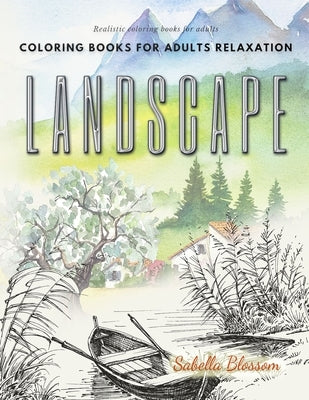 Landscape coloring books for adults relaxation. Realistic coloring books for adults: Calming therapy an anti-stress coloring book Paperback Vibrant Books