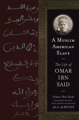 A Muslim American Slave: The Life of Omar Ibn Said University of Wisconsin Press