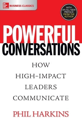 Powerful Conversations: How High Impact Leaders Communicate Paperback McGraw-Hill Companies