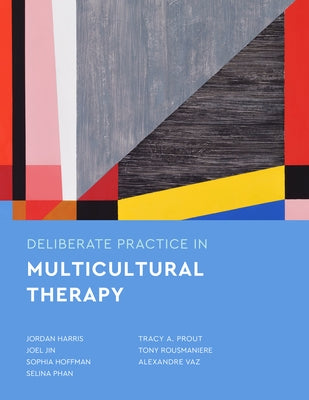 Deliberate Practice in Multicultural Therapy Paperback American Psychological Association (APA)