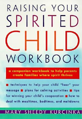 Raising Your Spirited Child Workbook Paperback William Morrow & Company