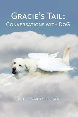Gracie's Tail: Conversations With DoG Paperback Dog Books Ojai
