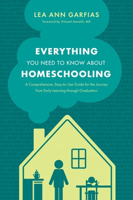 Everything You Need to Know about Homeschooling: A Comprehensive, Easy-To-Use Guide for the Journey from Early Learning Through Graduation Paperback Tyndale Momentum