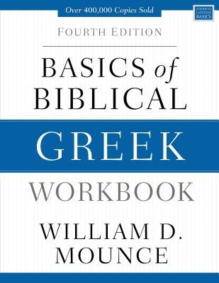 Basics of Biblical Greek Workbook: Fourth Edition Paperback Zondervan Academic