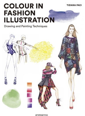 Colour in Fashion Illustration: Drawing and Painting Techniques Paperback Promopress
