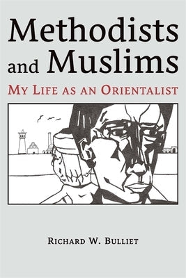Methodists and Muslims: My Life as an Orientalist Paperback Ilex Foundation