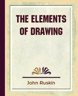 The Elements of Drawing by John Ruskin, Ruskin