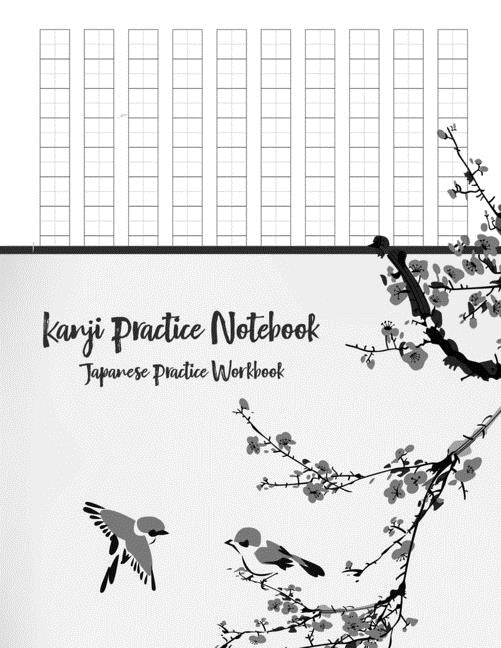 Kanji Practice Notebook: Japanese Practice Workbook Paperback Independently Published