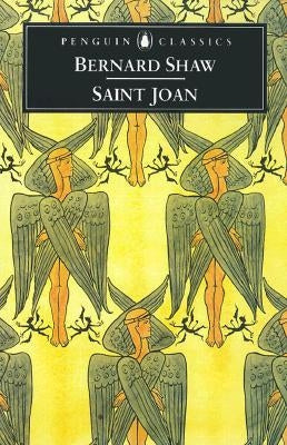 Saint Joan: A Chronicle Play in Six Scenes Paperback Penguin Group