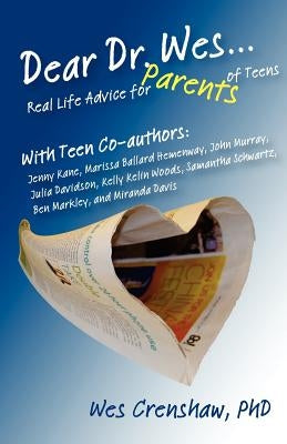 Dear Dr. Wes: Real Life Advice for Parents of Teens Paperback Family Psychological Press