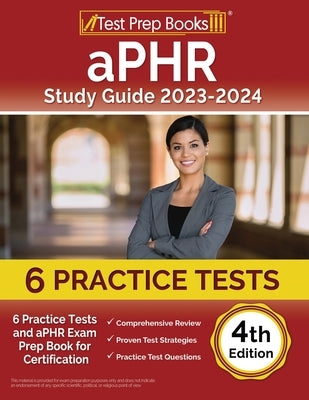 aPHR Study Guide 2023-2024: 6 Practice Tests and aPHR Exam Prep Book for Certification [4th Edition] Paperback Test Prep Books