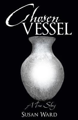 Chosen Vessel Paperback Xulon Press