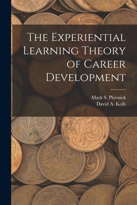 The Experiential Learning Theory of Career Development Paperback Legare Street Press