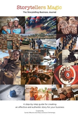 Storytellers Magic: The Storytelling Business Journal: A Step-by-Step Guide for Creating an Effective, Authentic and Consistent Story for Paperback Gatekeeper Press